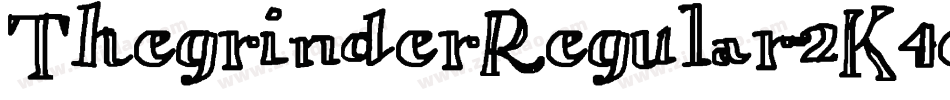 ThegrinderRegular-2K4e字体转换 ThegrinderRegular-2K4e字体转换