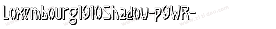 Loxembourg1910Shadow-p9WR字体转换