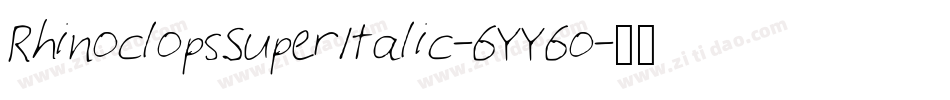 RhinoclopsSuperItalic-6YY6o字体转换