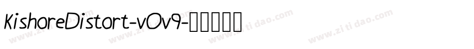 KishoreDistort-vOv9字体转换