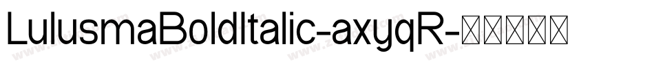 LulusmaBoldItalic-axyqR字体转换