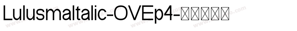 LulusmaItalic-OVEp4字体转换