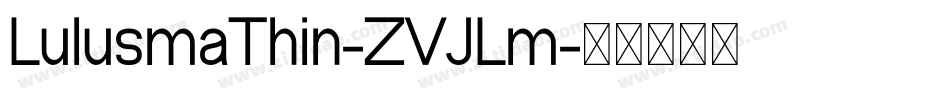 LulusmaThin-ZVJLm字体转换