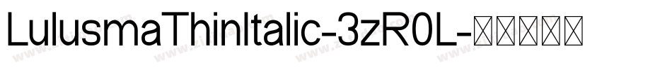 LulusmaThinItalic-3zR0L字体转换