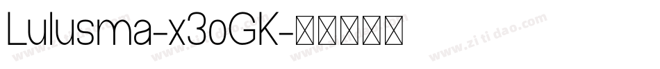 Lulusma-x3oGK字体转换