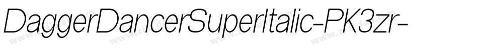 DaggerDancerSuperItalic-PK3zr字体转换