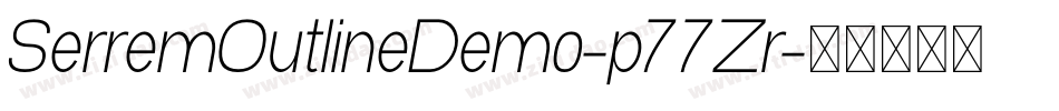 SerremOutlineDemo-p77Zr字体转换