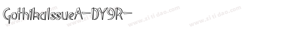 GothikaIssueA-DY9R字体转换 GothikaIssueA-DY9R字体转换