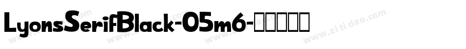 LyonsSerifBlack-O5m6字体转换