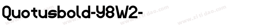 Quotusbold-Y8W2字体转换