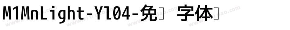 M1MnLight-Yl04字体转换