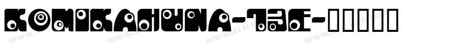 Komikahuna-73E字体转换