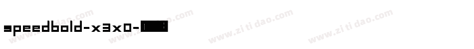 Speedbold-x3x0字体转换 Speedbold-x3x0字体转换