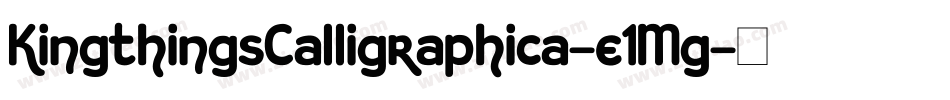 KingthingsCalligraphica-e1Mg字体转换