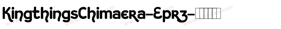 KingthingsChimaera-Eprz字体转换