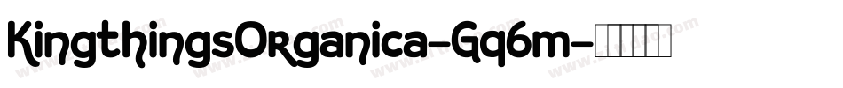 KingthingsOrganica-Gq6m字体转换