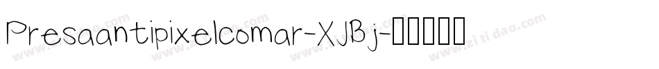 Presaantipixelcomar-XJBj字体转换