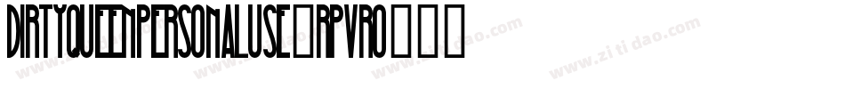 DirtyQueenPersonalUse-RpvRo字体转换