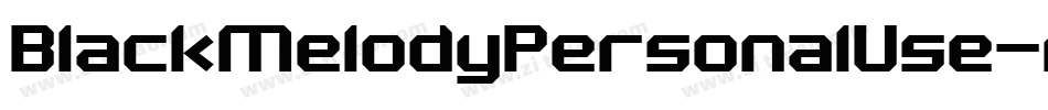 BlackMelodyPersonalUse-mEVv字体转换 BlackMelodyPersonalUse-mEVv字体转换