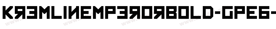 KremlinEmperorBold-gpE6字体转换