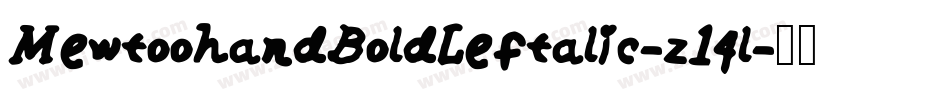 MewtoohandBoldLeftalic-z14l字体转换