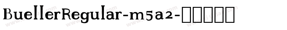 BuellerRegular-m5a2字体转换
