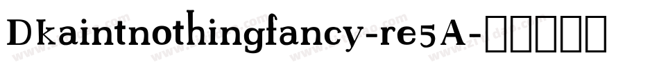 Dkaintnothingfancy-re5A字体转换