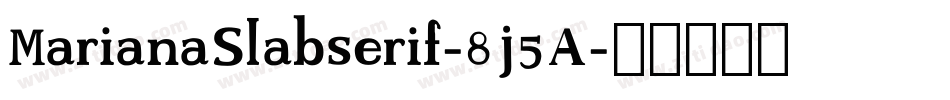 MarianaSlabserif-8j5A字体转换