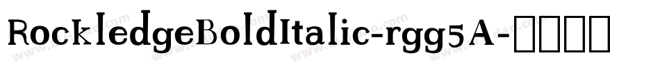 RockledgeBoldItalic-rgg5A字体转换