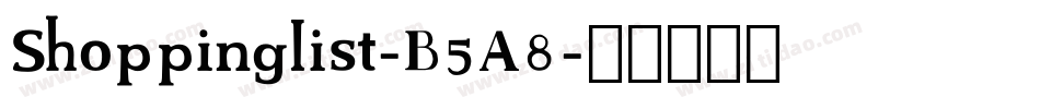 Shoppinglist-B5A8字体转换