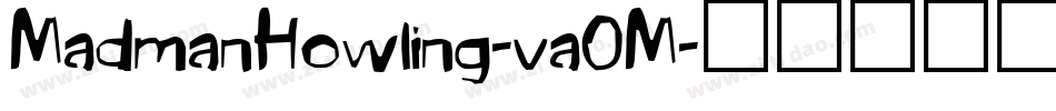 MadmanHowling-va0M字体转换 MadmanHowling-va0M字体转换