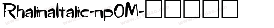 RhalinaItalic-np0M字体转换 RhalinaItalic-np0M字体转换