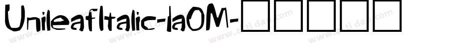 UnileafItalic-1a0M字体转换 UnileafItalic-1a0M字体转换