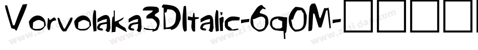 Vorvolaka3DItalic-6q0M字体转换