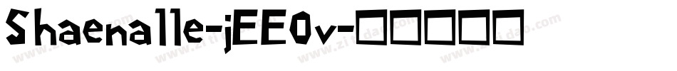 Shaenalle-jEE0v字体转换 Shaenalle-jEE0v字体转换