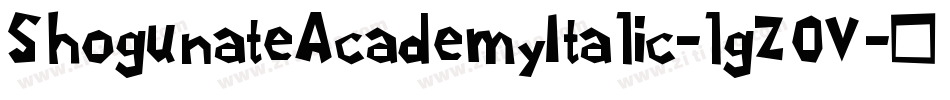 ShogunateAcademyItalic-lgZ0V字体转换 ShogunateAcademyItalic-lgZ0V字体转换