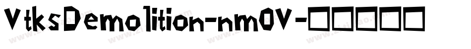 VtksDemolition-nm0V字体转换 VtksDemolition-nm0V字体转换