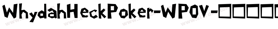 WhydahHeckPoker-WP0V字体转换