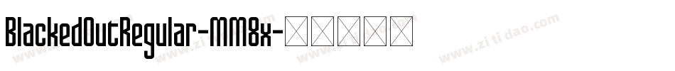 BlackedOutRegular-MM8x字体转换
