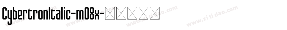 CybertronItalic-mO8x字体转换 CybertronItalic-mO8x字体转换