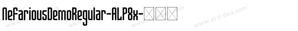 NefariousDemoRegular-ALP8x字体转换