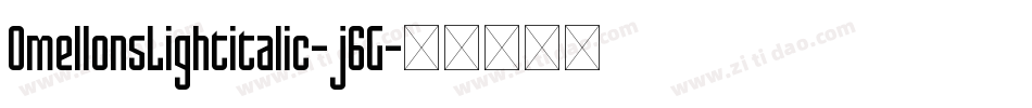 OmellonsLightitalic-j6G字体转换