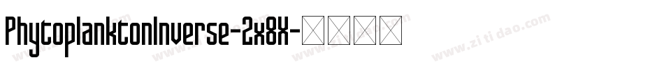 PhytoplanktonInverse-2x8X字体转换 PhytoplanktonInverse-2x8X字体转换