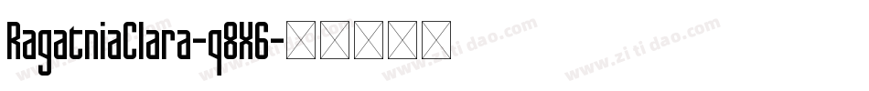 RagatniaClara-q8X6字体转换