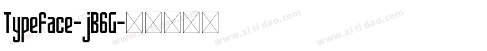 Typeface-jB6G字体转换 Typeface-jB6G字体转换