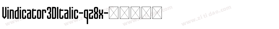 Vindicator3DItalic-qz8x字体转换