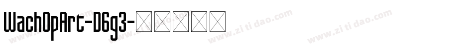 WachOpArt-D6g3字体转换