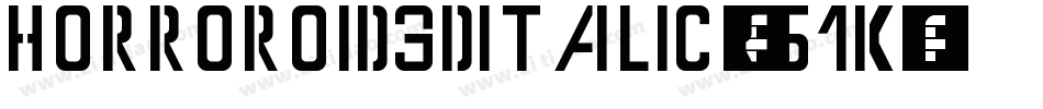 Horroroid3DItalic-r61K字体转换 Horroroid3DItalic-r61K字体转换