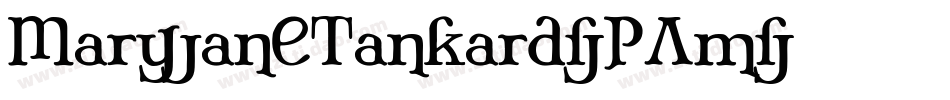 MaryJaneTankard-PAm字体转换