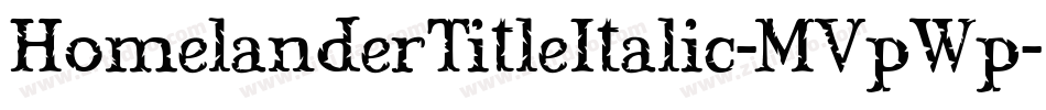 HomelanderTitleItalic-MVpWp字体转换
